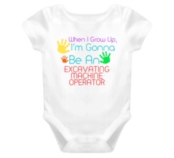 I Am Gonna Be An Excavating Machine Operator Cute Baby One Piece