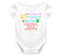 I Am Gonna Be An Industrial Truck Operator Cute Baby One Piece