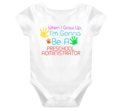 I Am Gonna Be A Preschool Administrator Cute Baby One Piece