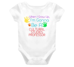 I Am Gonna Be A Cultural Studies Professor Cute Baby One Piece