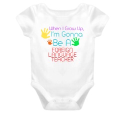I Am Gonna Be A Foreign Language Teacher Cute Baby One Piece