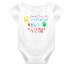I Am Gonna Be A High School Teacher Cute Baby One Piece