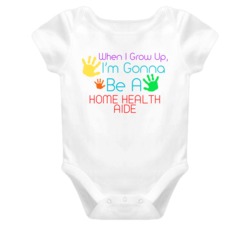 I Am Gonna Be A Home Health Aide Cute Baby One Piece
