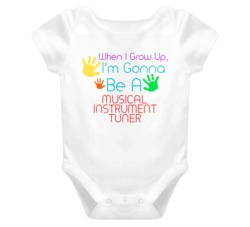 I Am Gonna Be A Musical Instrument Tuner Cute Baby One Piece