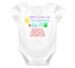 I Am Gonna Be A Sewing Machine Operator Cute Baby One Piece