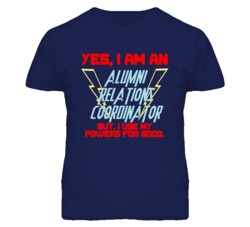 Yes I Am An Alumni Relations Coordinator Funny Powers T Shirt