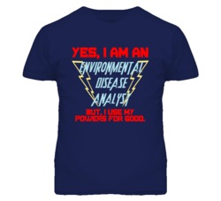 Yes I Am An Environmental Disease Analyst Funny Powers T Shirt