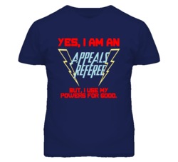 Yes I Am An Appeals Referee Funny Powers T Shirt