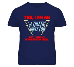 Yes I Am An Athletic Director Funny Powers T Shirt