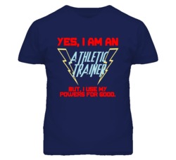 Yes I Am An Athletic Trainer Funny Powers T Shirt