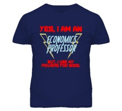 Yes I Am An Economics Professor Funny Powers T Shirt