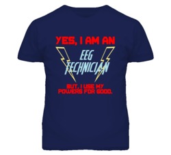 Yes I Am An Eeg Technician Funny Powers T Shirt