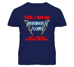 Yes I Am An Environmental Planner Funny Powers T Shirt