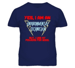 Yes I Am An Environmental Technician Funny Powers T Shirt
