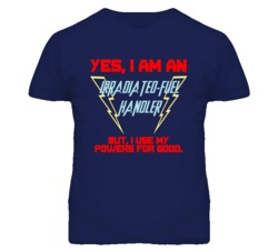 Yes I Am An Irradiated-Fuel Handler Funny Powers T Shirt
