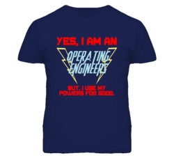 Yes I Am An Operating Engineers Funny Powers T Shirt