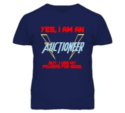 Yes I Am An Auctioneer Funny Powers T Shirt