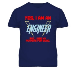 Yes I Am An Engineer  Funny Powers T Shirt