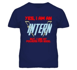 Yes I Am An Intern  Funny Powers T Shirt