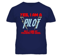 Yes I Am A Pilot  Funny Powers T Shirt