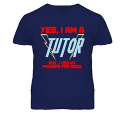Yes I Am A Tutor  Funny Powers T Shirt