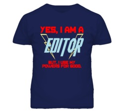 Yes I Am A Editor  Funny Powers T Shirt