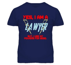 Yes I Am A Lawyer  Funny Powers T Shirt
