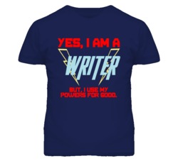 Yes I Am A Writer  Funny Powers T Shirt