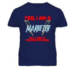 Yes I Am A Marketer  Funny Powers T Shirt