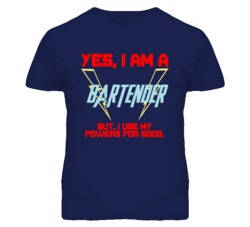Yes I Am A Bartender  Funny Powers T Shirt