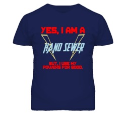 Yes I Am A Hand Sewer Funny Powers T Shirt