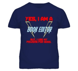 Yes I Am A Book Editor Funny Powers T Shirt