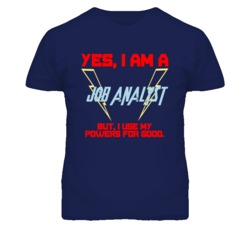 Yes I Am A Job Analyst Funny Powers T Shirt