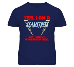 Yes I Am A Seamstress  Funny Powers T Shirt