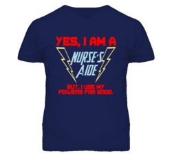 Yes I Am A Nurse'S Aide Funny Powers T Shirt
