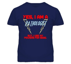 Yes I Am A Pathologist  Funny Powers T Shirt