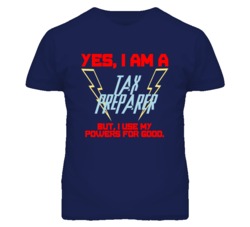 Yes I Am A Tax Preparer Funny Powers T Shirt