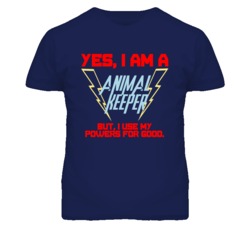 Yes I Am A Animal Keeper Funny Powers T Shirt