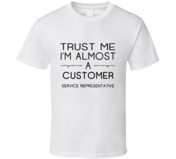 Customer Service Representative Trust Me Occupation T Shirt