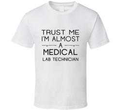 Medical Lab Technician Trust Me Occupation T Shirt