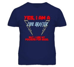 Yes I Am A Civil Drafter Funny Powers T Shirt