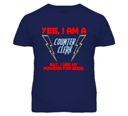 Yes I Am A Counter Clerk Funny Powers T Shirt