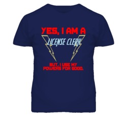 Yes I Am A License Clerk Funny Powers T Shirt