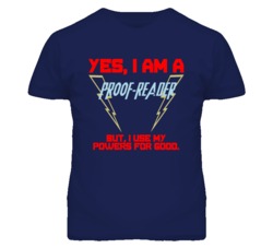 Yes I Am A Proof-Reader  Funny Powers T Shirt