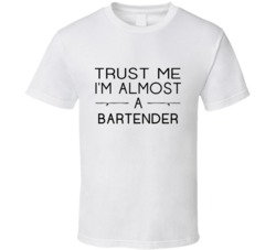 Bartender Trust Me Occupation T Shirt