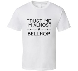 Bellhop Trust Me Occupation T Shirt