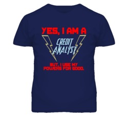 Yes I Am A Credit Analyst Funny Powers T Shirt