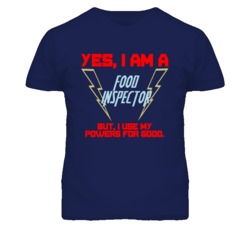 Yes I Am A Food Inspector Funny Powers T Shirt