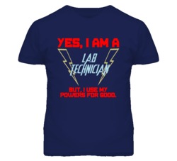 Yes I Am A Lab Technician Funny Powers T Shirt