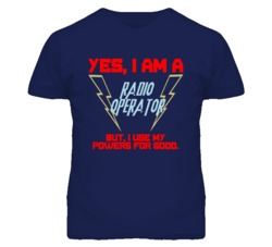 Yes I Am A Radio Operator Funny Powers T Shirt